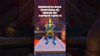 Segredos da NOVA TEMPORADA da MARVEL no FORTNITE parte 11 [upl. by Milton]