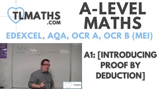 ALevel Maths A106 Introducing Proof by Deduction [upl. by Navak]