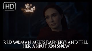 Game of Thrones 7x02 quotRed woman meets Daenerys and tells about Jon Snowquot Season 7 Episode 2 [upl. by Zurheide193]