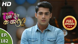 Ek Duje Ke Vaaste 2  Ep 182  Full Episode  9th February 2021 [upl. by Neerhtak]