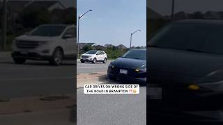 Car Drives On Wrong Side of The Road In Brampton ‼️😳 [upl. by Ki204]