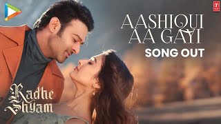 Aashiqui Aa Gayi Full Song 4K Video Radhe Shyam Full Movie  Prabhas Pooja Hegde  Arijit Singh [upl. by Lucais]