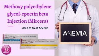 Mircera Methoxy polyethylene glycolepoetin beta Injection Information you need [upl. by Rentsch]