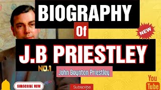 Biography of John Boynton Priestley  Life Career Works  Literary Achievement  Conclusion [upl. by Gunzburg]