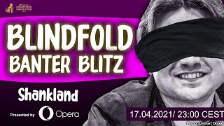 Blindfold Banter Blitz with Sam Shankland [upl. by Stanleigh594]