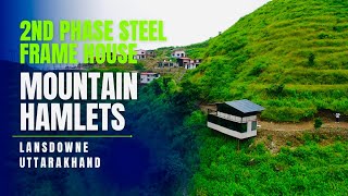 Steel frame house in 2nd phase Mountain Hamlets Lansdowne Uttarakhand [upl. by Stoughton]