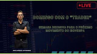 Domingo com o trader  Semana decisiva para o próximo movimento do Ibovespa [upl. by Ayamahs798]