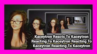 Kaceytron Reacts To Kaceytron Reacting To Kaceytron Reacting To Kaceytron Title Too Long [upl. by Adlin]