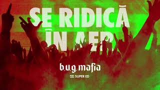 BUG Mafia  Se Ridica In Aer feat Super ED Prod Tata Vlad [upl. by Aikem]