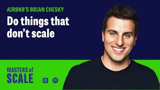 Airbnbs Brian Chesky Do things that don’t scale [upl. by Sammie]