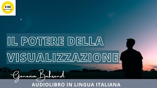 Audiolibro in Italiano IL POTERE DELLA VISUALIZZAZIONE  Genevive Behrand [upl. by Eelsnia674]