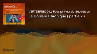 La Douleur Chronique  partie 2 [upl. by Mateo548]