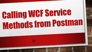 Calling WCF Service Methods from Postman [upl. by Baumann]