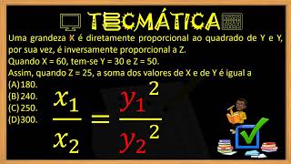 Uma grandeza X é diretamente proporcional ao quadrado de Y e Y por sua vez é inversame [upl. by Oberg]