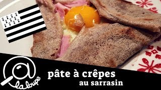 COMMENT FAIRE UNE PATE A CREPE AU SARRASIN 39 [upl. by Darrey]