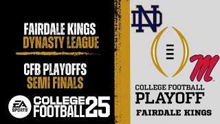 CFB25 FAIRDALE KINGS Dynasty 3 Ole Miss vs 2 Notre Dame SemiFinals [upl. by Conrade]