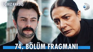 Üç Kız Kardeş 74 Bölüm Fragmanı  YENİ GÜNÜNDE [upl. by Niroc]