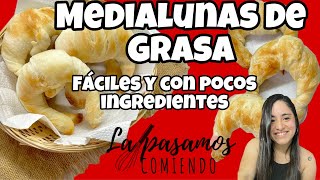 LAS MEDIALUNAS DE GRASA MAS FACILES Y ECONOMICAS  LA PASAMOS COMIENDO [upl. by Memory]