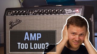 9 Solutions For When Your Tube Amp is Too Loud [upl. by Eecyaj448]