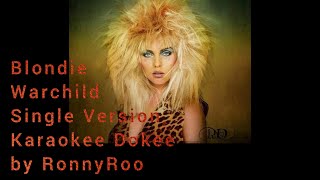 Blondie Warchild Karaokee Dokee by RonnyRoo [upl. by Myrtice760]