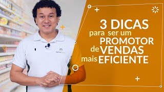 ðŸš€ 3 DICAS INFALÃVEIS para Ser um PROMOTOR de VENDAS de Sucesso no PDV ðŸ’¡ðŸ›’ [upl. by Ferneau]