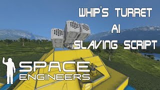 Space Engineer WORKSHOP Whips Turret AI Slaving Script [upl. by Miller]