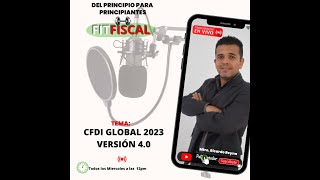 CFDI GLOBAL 2023  FIT FISCAL DEL PRINCIPIO PARA PRINCIPIANTES 01 FEB 2023 [upl. by Ttehc555]