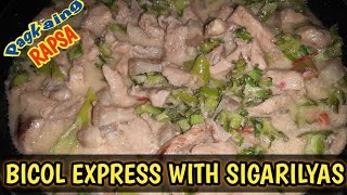 BICOL EXPRESS WITH SIGARILYAS [upl. by Eussoj263]