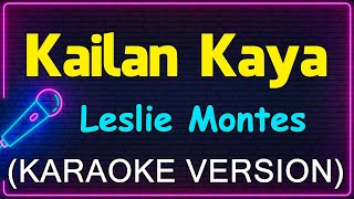 Kailan Kaya  Leslie Montes Karaoke Version [upl. by Aizti]