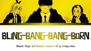 MASHLE MAGIC AND MUSCLES Season 2  Opening FULL quotBlingBangBangBornquot by Creepy Nuts Lyrics [upl. by Dolley]