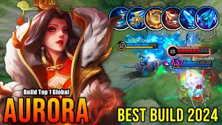 Aurora Best Build 2024 FORGOTTEN  Build Top 1 Global Aurora  MLBB [upl. by Boyden935]