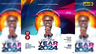 \\IN THE YEAR 2024  JANUARY EDITION  EVANG LEKAN REMILEKUN AMOS [upl. by Bernardo]