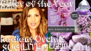 COLOR OF THE YEAR RADIANT ORCHID  2014  Sugilite  Lepidolite [upl. by Solnit]