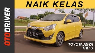 Toyota Agya TRD S 2018 Review Indonesia  OtoDriver  Supported by MBtech [upl. by Anigar]