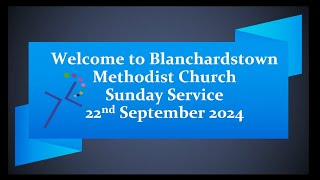 Blanchardstown Methodist Service 22 Sept 2024 [upl. by Illyes]