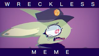 WRECKLESS  MEME  loop  flash warning  remake [upl. by Itch]