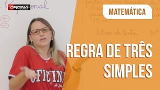 Como fazer Regra de Três Simples  Matemática  Oficina do Estudante [upl. by Tra]