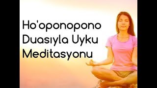 Ho’oponopono Duasıyla Uyku Meditasyonu [upl. by Auj]