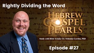 Rightly Dividing the Word  Hebrew Gospel Pearls 27  NehemiasWallcom [upl. by Ahsiele33]