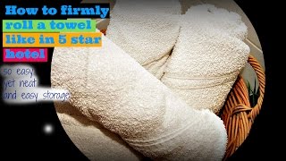 How to firmly roll a towel just like in 5 star hotel [upl. by Nnovahs814]