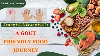 Eating Well Living Well A GoutFriendly Food Journey  Healthcare Channel [upl. by Beore]