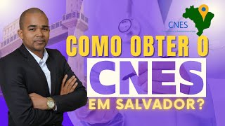 Como obter o CNES em Salvador [upl. by Lenore56]