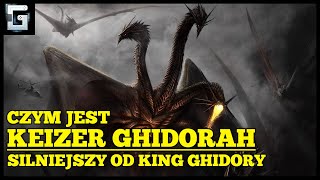 Czym był Keizer Ghidorah Silniejsza wersja Króla Ghidory [upl. by Yatzeck]