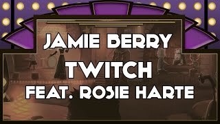 Jamie Berry  Twitch Ft Rosie Harte [upl. by Teryl]