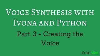 Voice Synthesis with Ivona and Python  3  Creating the Voice [upl. by Nalak799]