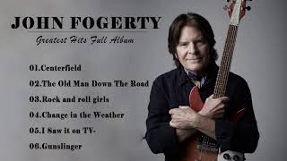 John Fogerty Greatest Hits Full Album 2021  Best Songs Of John Fogerty [upl. by Dworman]