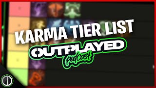 BORIS amp KARMA TIER LIST  Outplayed Podcast 9 [upl. by Yenalem]