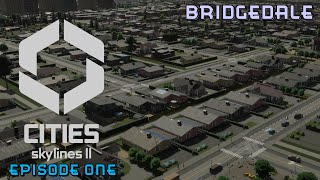 Cities Skylines 2  Bridgedale  Episode One  Lets begin [upl. by Shenan750]