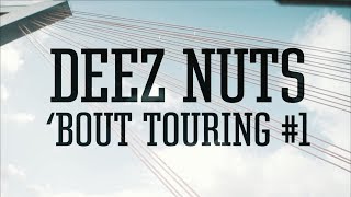 Deez Nuts  Bout Touring 1 [upl. by Kali]