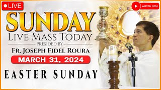 SUNDAY FILIPINO LIVE MASS TODAY ONLINE  EASTER  MARCH 31 2024  REV FR JOSEPH FIDEL ROURA [upl. by Aiuhsoj]